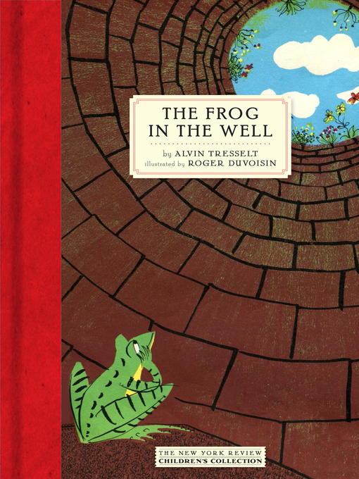 Title details for The Frog in the Well by Alvin Tresselt - Available